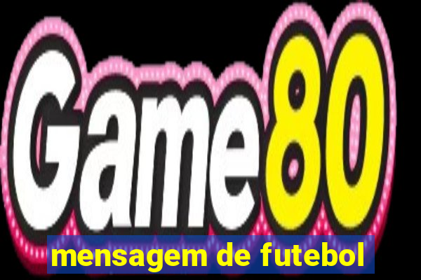 mensagem de futebol